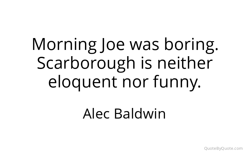 Preview image for this quote by Alec Baldwin