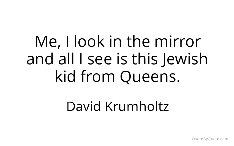 Preview image for this quote by David Krumholtz