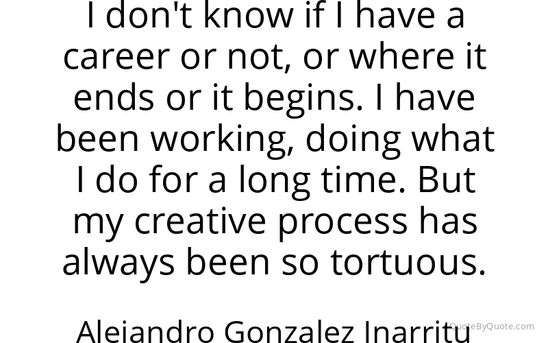 Preview image for this quote by Alejandro Gonzalez Inarritu
