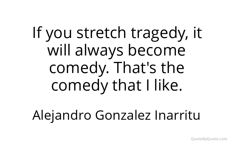 Preview image for this quote by Alejandro Gonzalez Inarritu