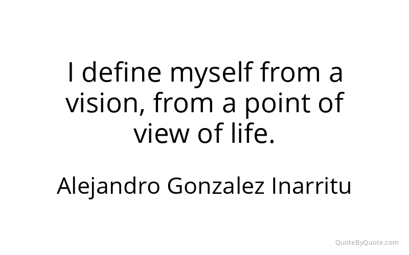 Preview image for this quote by Alejandro Gonzalez Inarritu