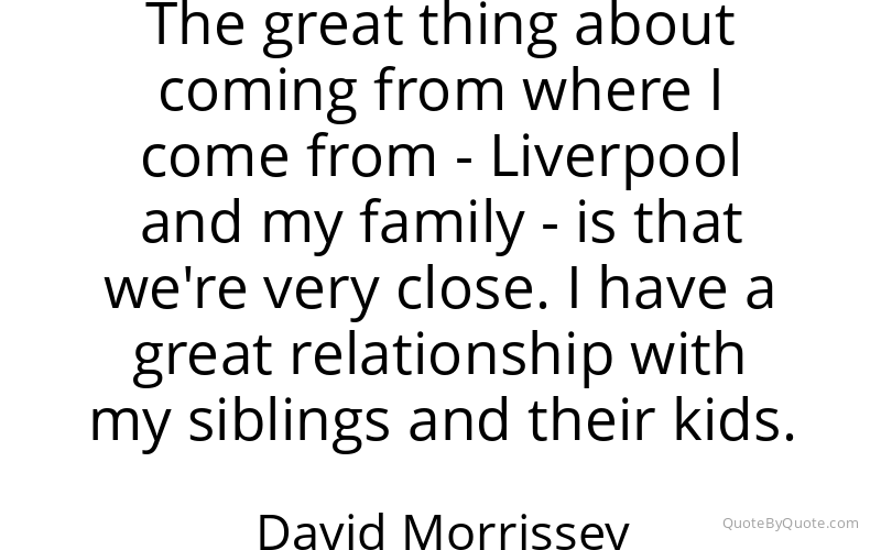 Preview image for this quote by David Morrissey