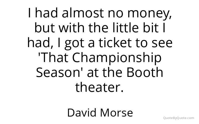 Preview image for this quote by David Morse
