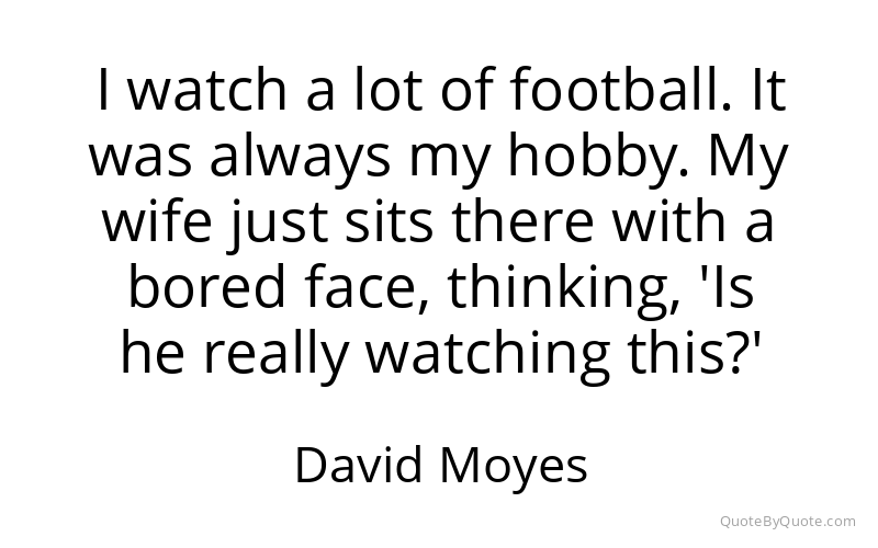 Preview image for this quote by David Moyes
