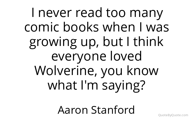 Preview image for this quote by Aaron Stanford