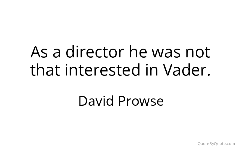 Preview image for this quote by David Prowse