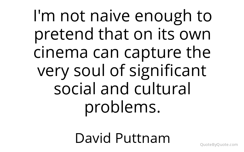 Preview image for this quote by David Puttnam