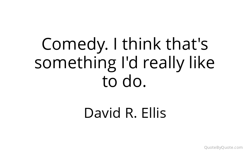 Preview image for this quote by David R. Ellis