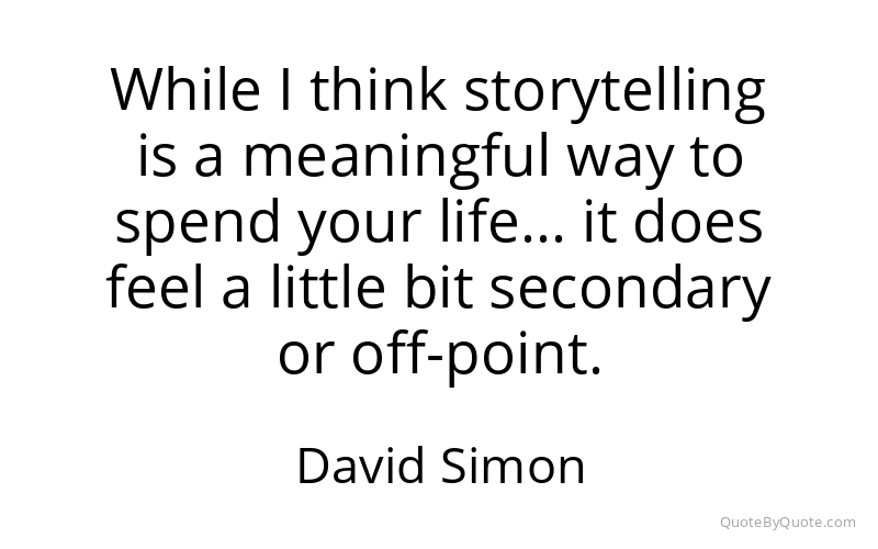 Preview image for this quote by David Simon