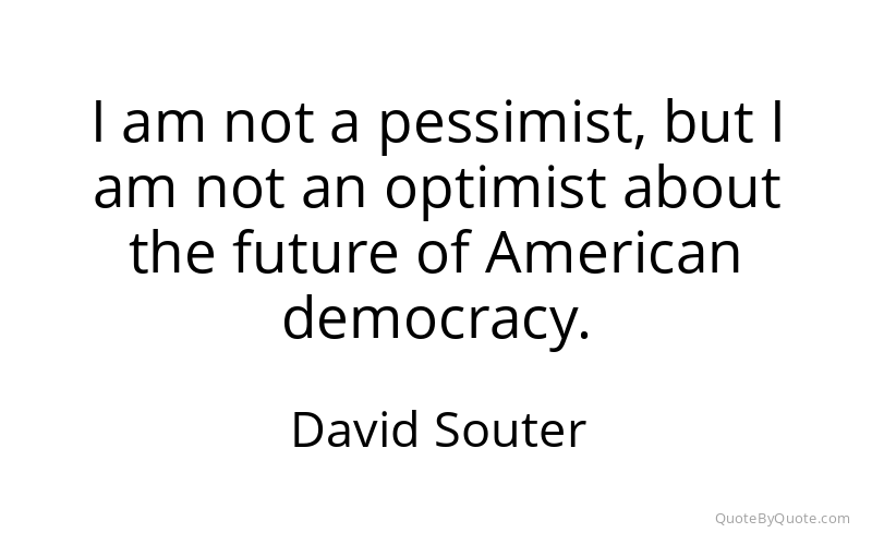 Preview image for this quote by David Souter