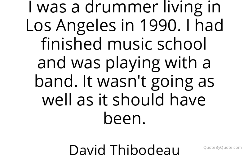Preview image for this quote by David Thibodeau