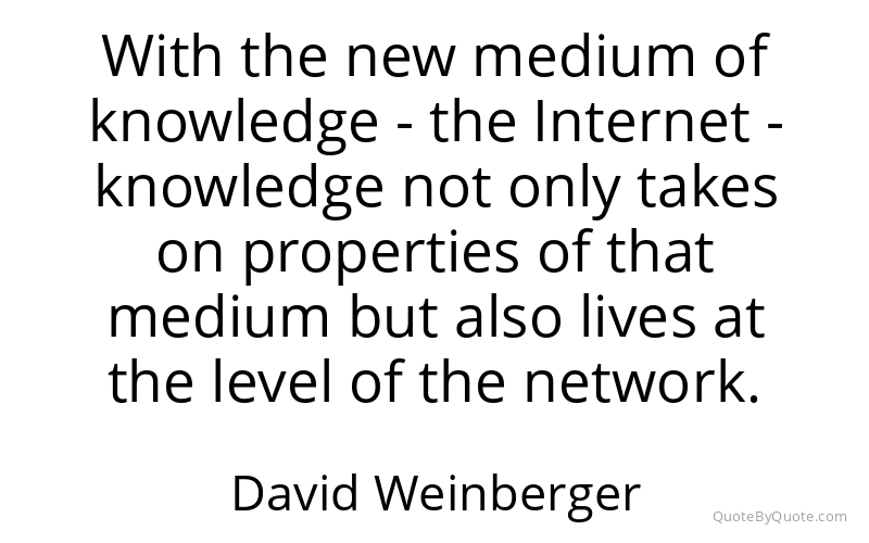 Preview image for this quote by David Weinberger