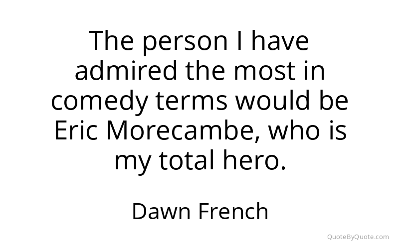 Preview image for this quote by Dawn French