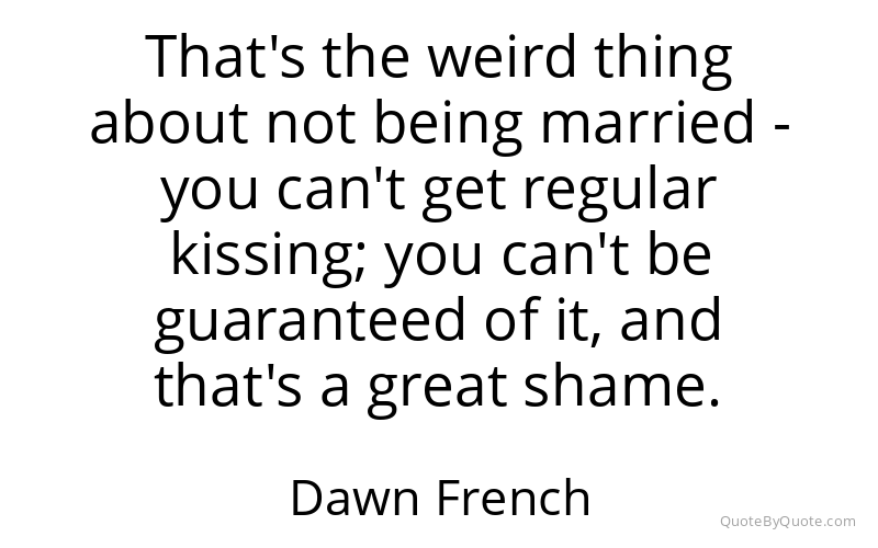 Preview image for this quote by Dawn French