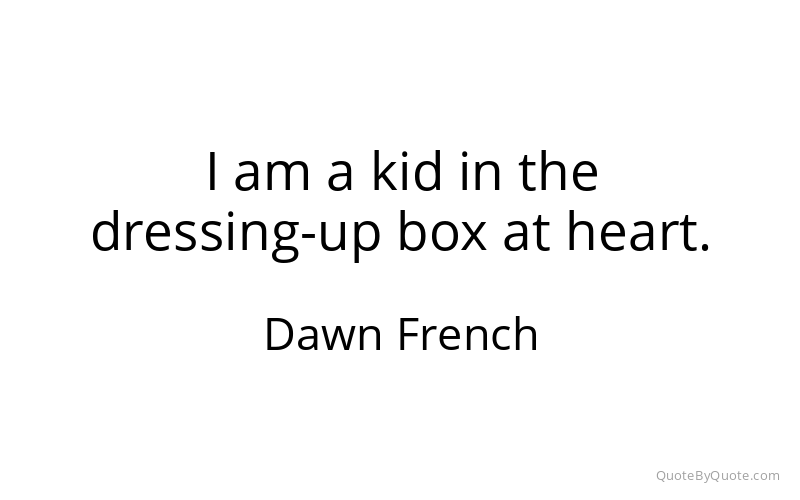Preview image for this quote by Dawn French