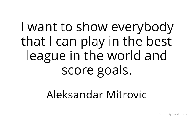 Preview image for this quote by Aleksandar Mitrovic