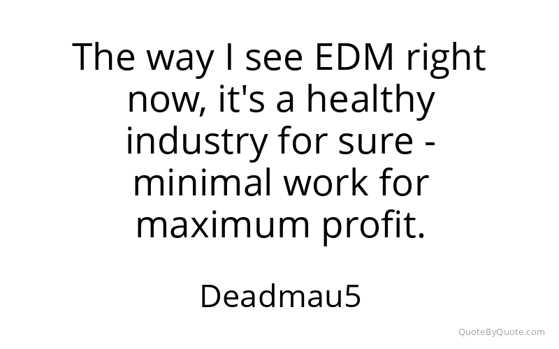 Preview image for this quote by Deadmau5