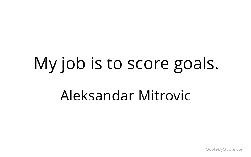 Preview image for this quote by Aleksandar Mitrovic