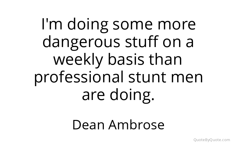 Preview image for this quote by Dean Ambrose
