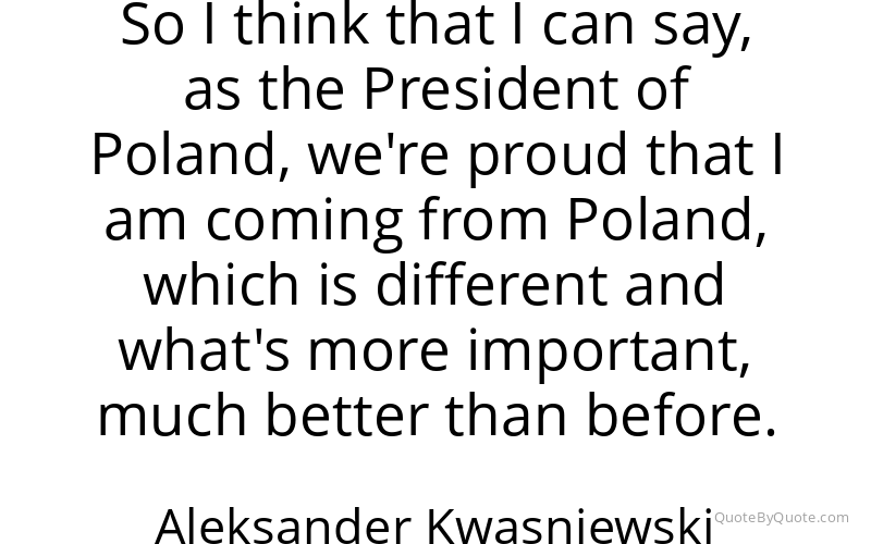 Preview image for this quote by Aleksander Kwasniewski