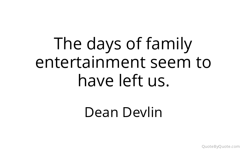 Preview image for this quote by Dean Devlin