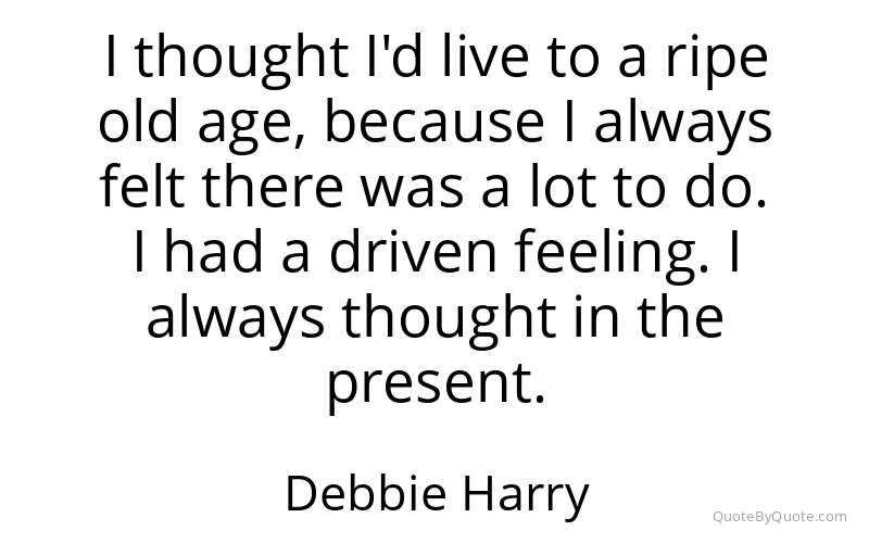 Preview image for this quote by Debbie Harry