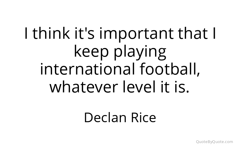 Preview image for this quote by Declan Rice