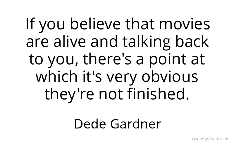 Preview image for this quote by Dede Gardner