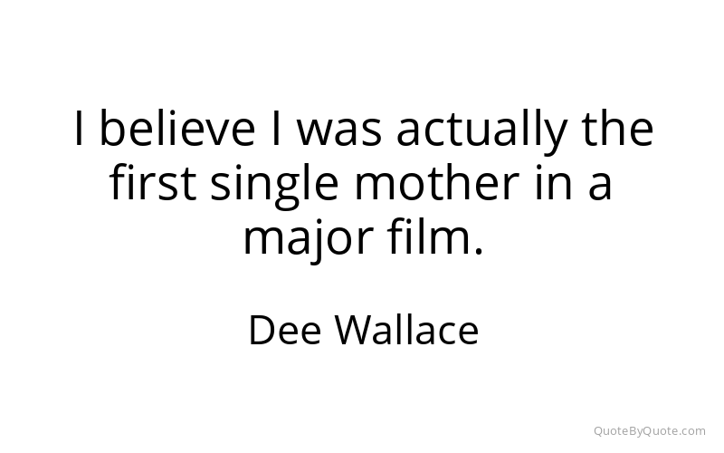 Preview image for this quote by Dee Wallace