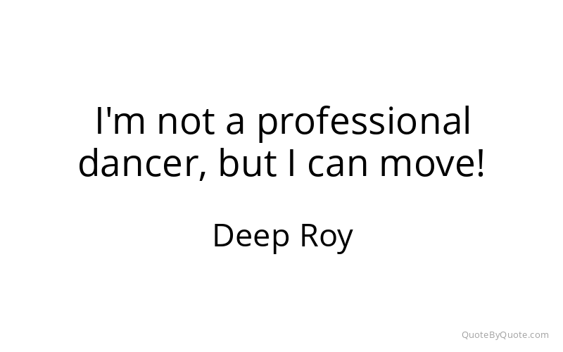 Preview image for this quote by Deep Roy