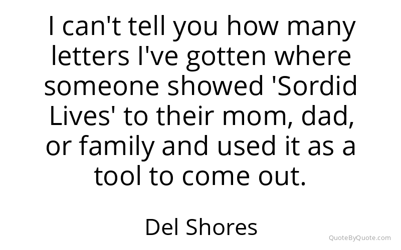 Preview image for this quote by Del Shores