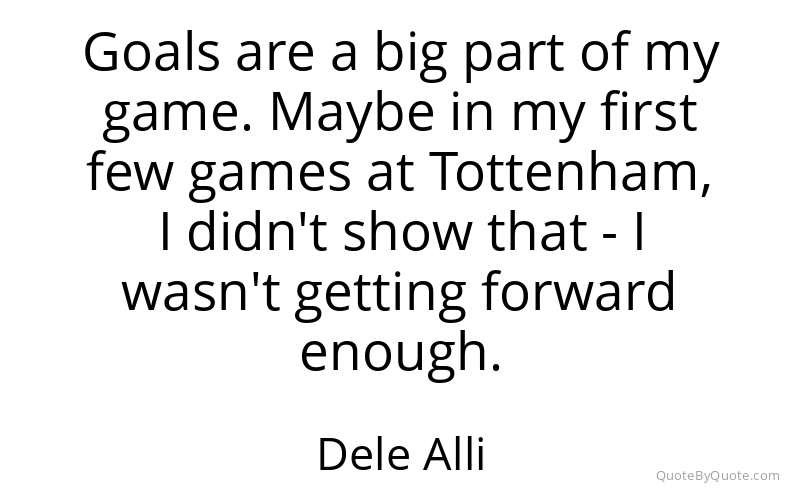 Preview image for this quote by Dele Alli