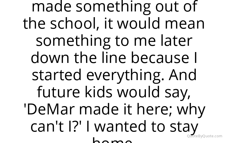 Preview image for this quote by DeMar DeRozan