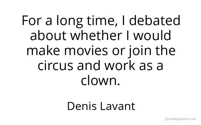 Preview image for this quote by Denis Lavant