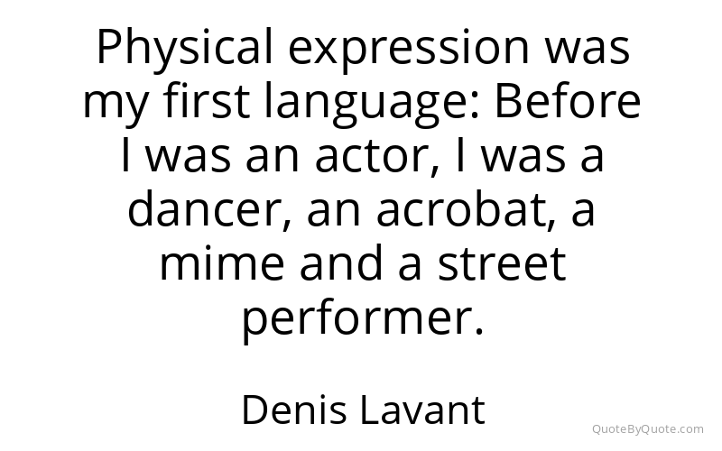 Preview image for this quote by Denis Lavant