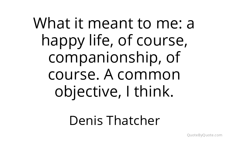 Preview image for this quote by Denis Thatcher