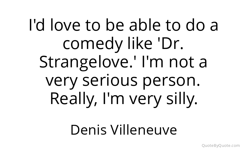 Preview image for this quote by Denis Villeneuve