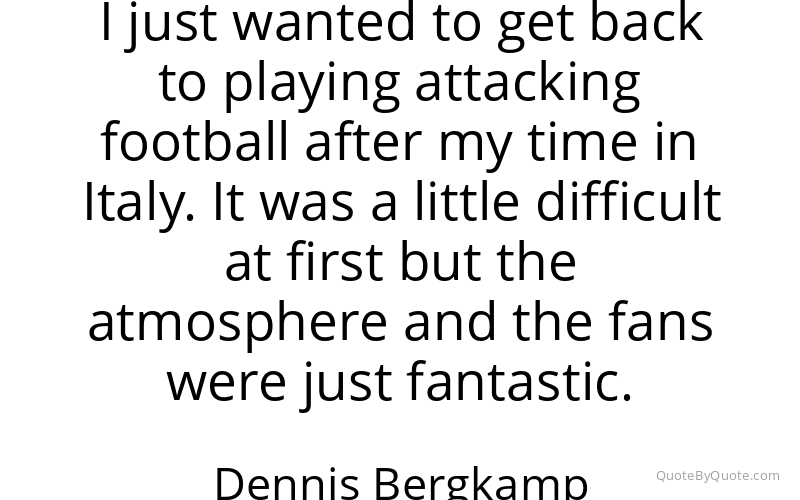 Preview image for this quote by Dennis Bergkamp