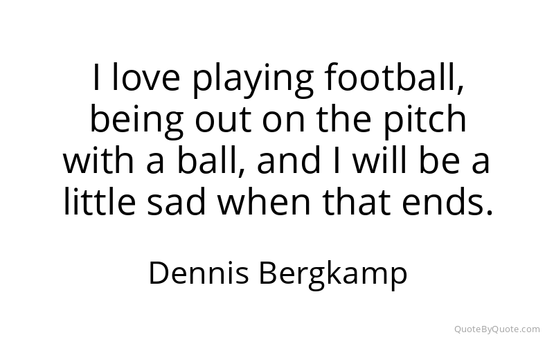 Preview image for this quote by Dennis Bergkamp