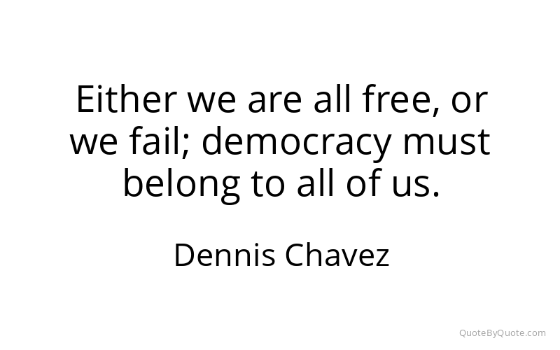 Preview image for this quote by Dennis Chavez