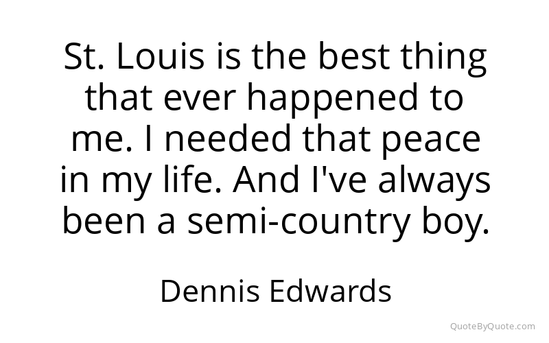 Preview image for this quote by Dennis Edwards