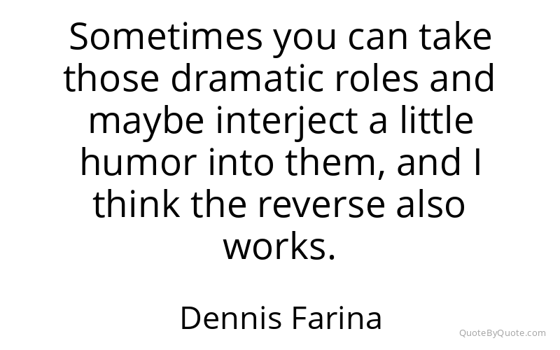 Preview image for this quote by Dennis Farina
