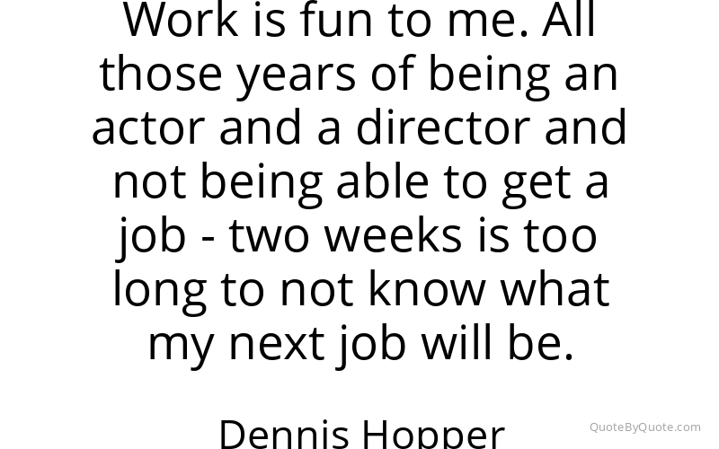 Preview image for this quote by Dennis Hopper