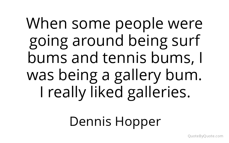 Preview image for this quote by Dennis Hopper