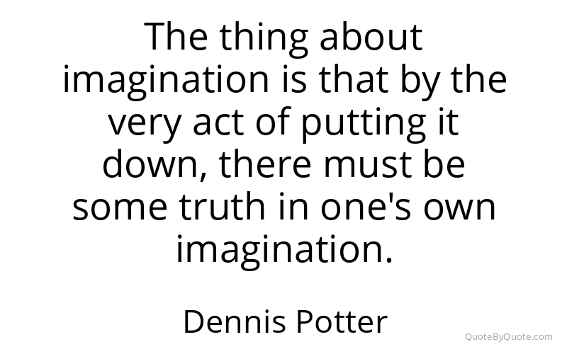 Preview image for this quote by Dennis Potter
