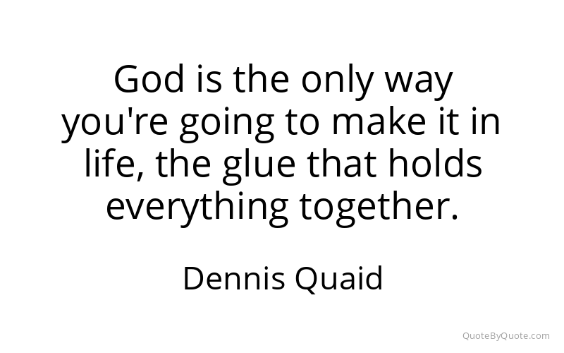 Preview image for this quote by Dennis Quaid