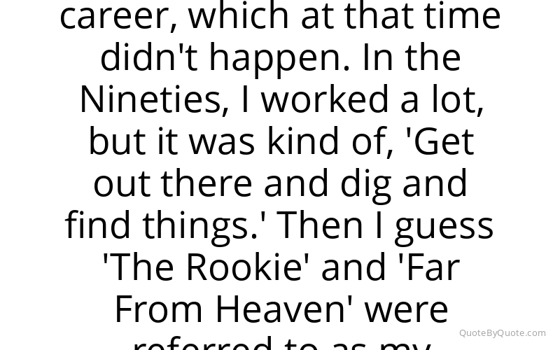 Preview image for this quote by Dennis Quaid