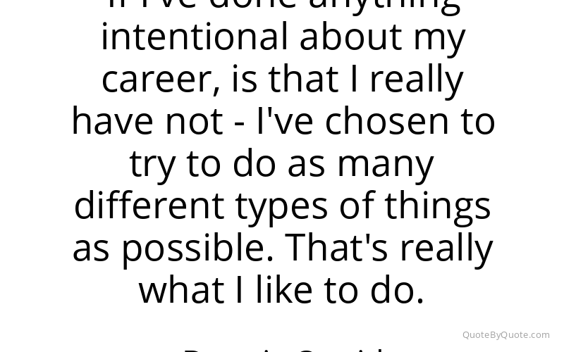 Preview image for this quote by Dennis Quaid