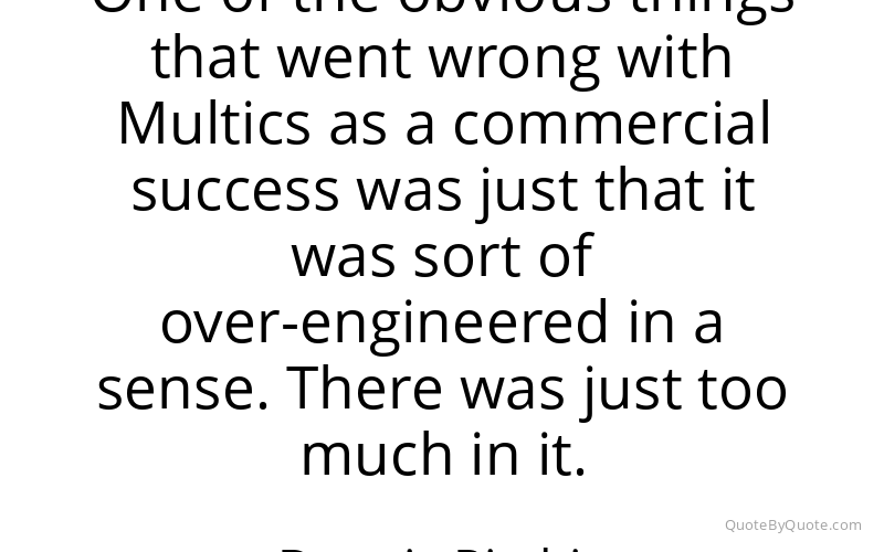Preview image for this quote by Dennis Ritchie