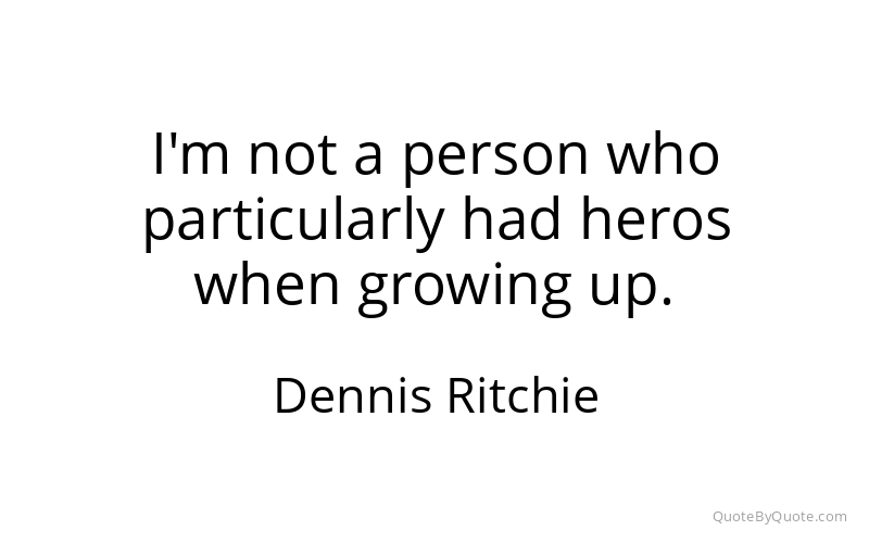 Preview image for this quote by Dennis Ritchie